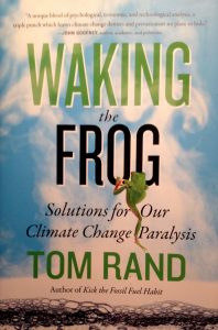 Tom Rand's Waking the Frog is a great book that dispels a lot of the myths on climate change solutions.